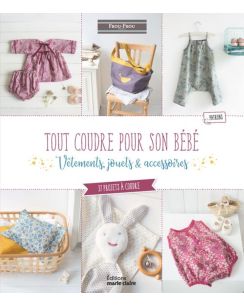 Livre Tout coudre pour son bébé - vêtements jouets & accessoires