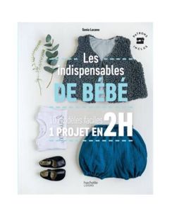 Livre Les indispensables de bébé - 10 modèles faciles 