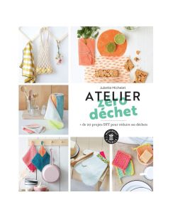 Livre Atelier zéro déchet 20 projets DIY pour réduire ses déchets