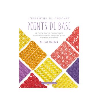 L'ESSENTIEL DU CROCHET - POINTS DE BASE - LE GUIDE POCHE DU CROCHET