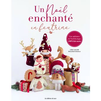 Livre un Noël enchanté en feutrine 20 projets créatifs 
