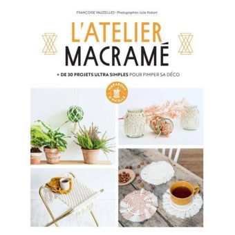 Livre L'atelier macramé + de 30 projets hyper faciles