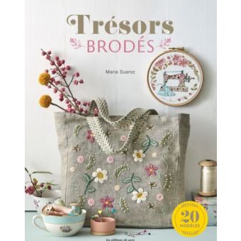 Livre Trésors brodés : 20 projets romantiques et joyeux - Les Éditions de Saxe