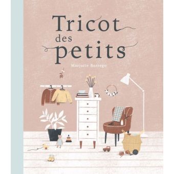 Livre Tricot des petits - 30 créations à tricoter pour bébés