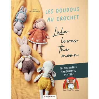 Livre les doudous au crochet de lulu loves the moon: des amigurunis adorables de style vintage