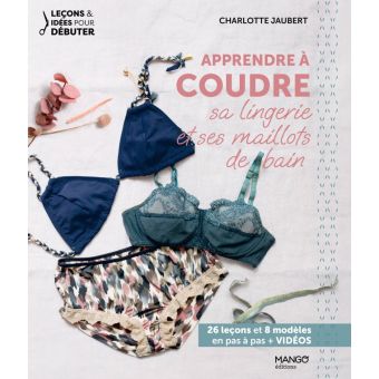 Livre apprendre a coudre sa lingerie et ses maillots de bain + patrons